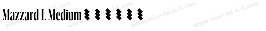 Mazzard L Medium字体转换